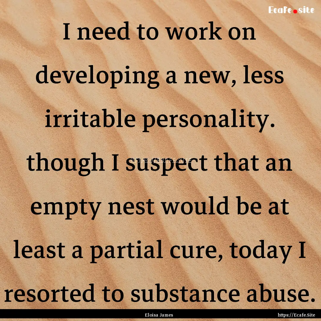 I need to work on developing a new, less.... : Quote by Eloisa James