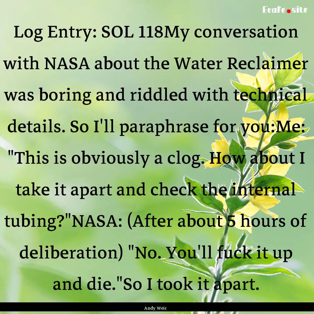 Log Entry: SOL 118My conversation with NASA.... : Quote by Andy Weir