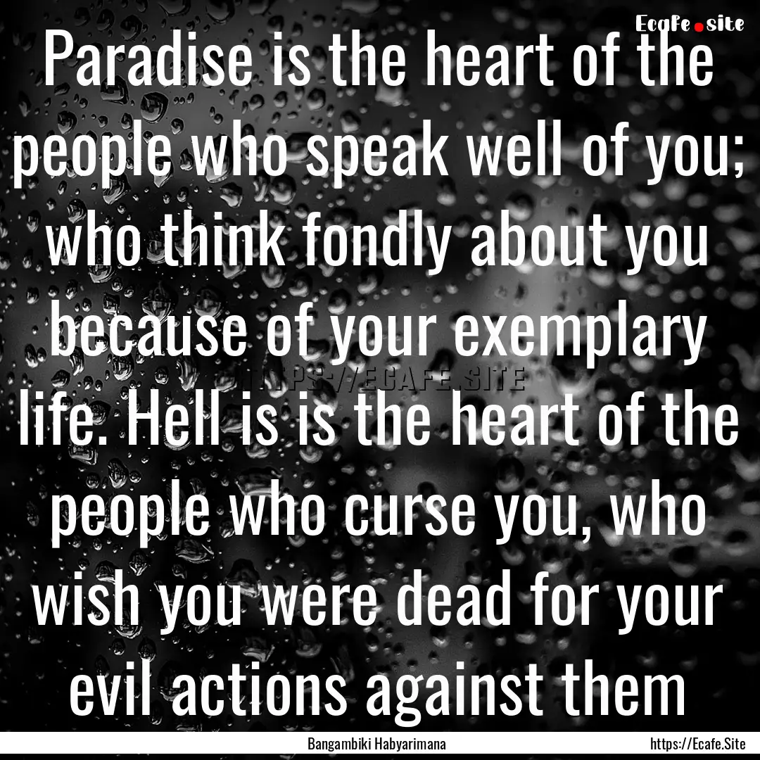 Paradise is the heart of the people who speak.... : Quote by Bangambiki Habyarimana