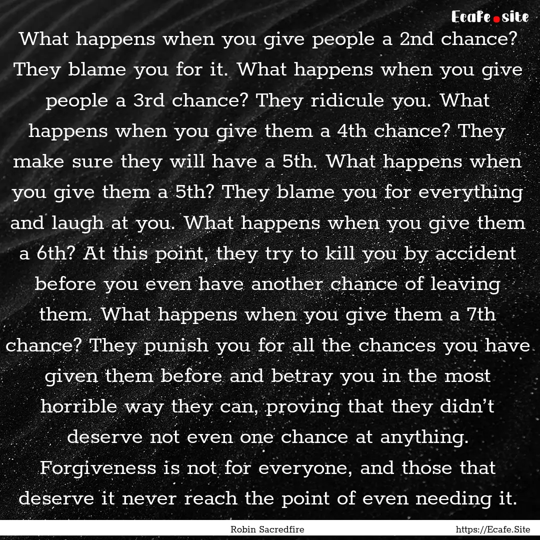 What happens when you give people a 2nd chance?.... : Quote by Robin Sacredfire