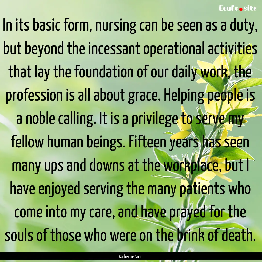 In its basic form, nursing can be seen as.... : Quote by Katherine Soh