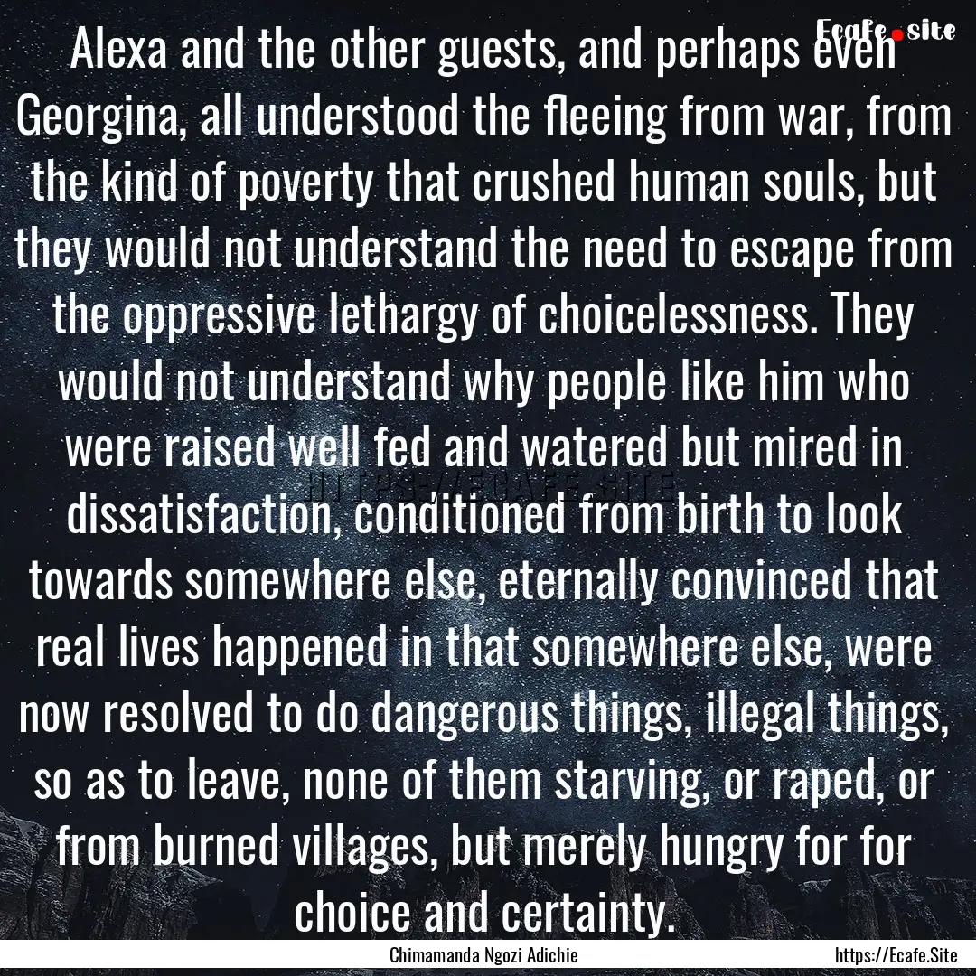 Alexa and the other guests, and perhaps even.... : Quote by Chimamanda Ngozi Adichie