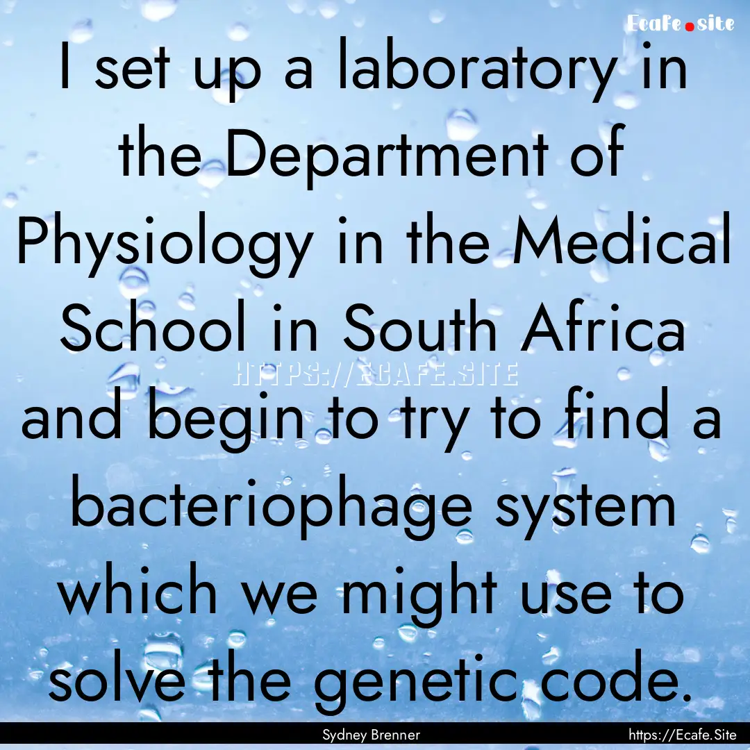 I set up a laboratory in the Department of.... : Quote by Sydney Brenner