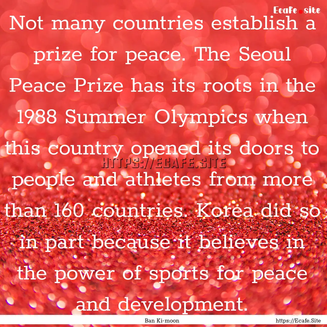 Not many countries establish a prize for.... : Quote by Ban Ki-moon