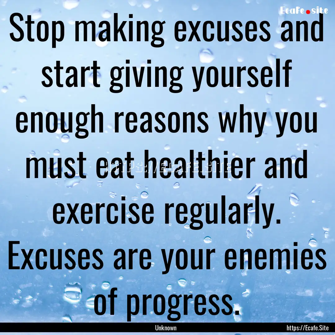 Stop making excuses and start giving yourself.... : Quote by Unknown