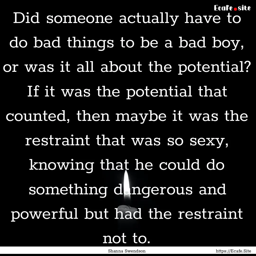 Did someone actually have to do bad things.... : Quote by Shanna Swendson