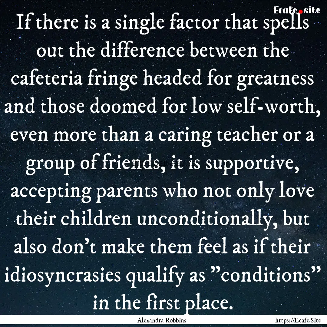 If there is a single factor that spells out.... : Quote by Alexandra Robbins