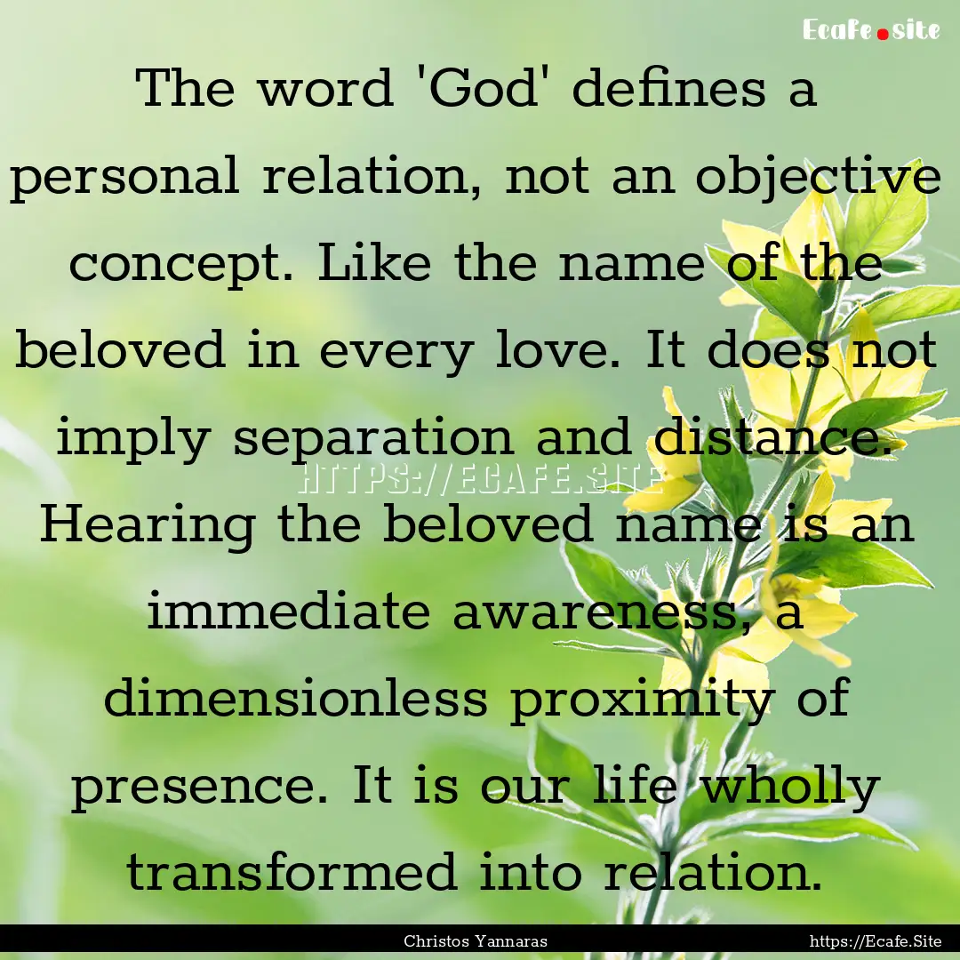 The word 'God' defines a personal relation,.... : Quote by Christos Yannaras