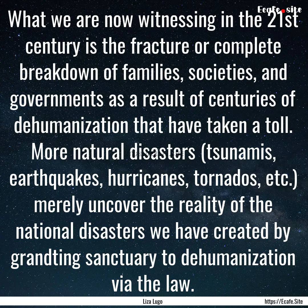 What we are now witnessing in the 21st century.... : Quote by Liza Lugo