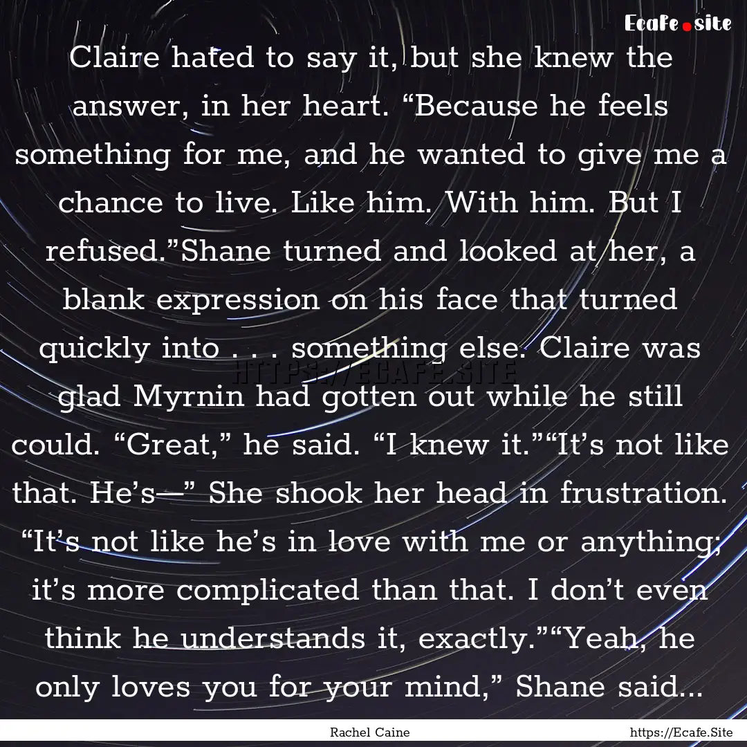 Claire hated to say it, but she knew the.... : Quote by Rachel Caine