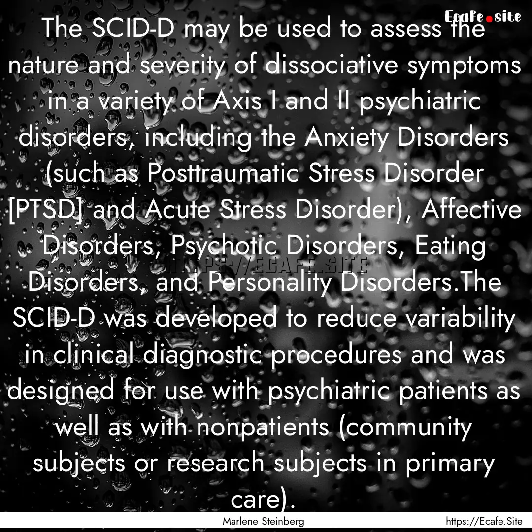 The SCID-D may be used to assess the nature.... : Quote by Marlene Steinberg