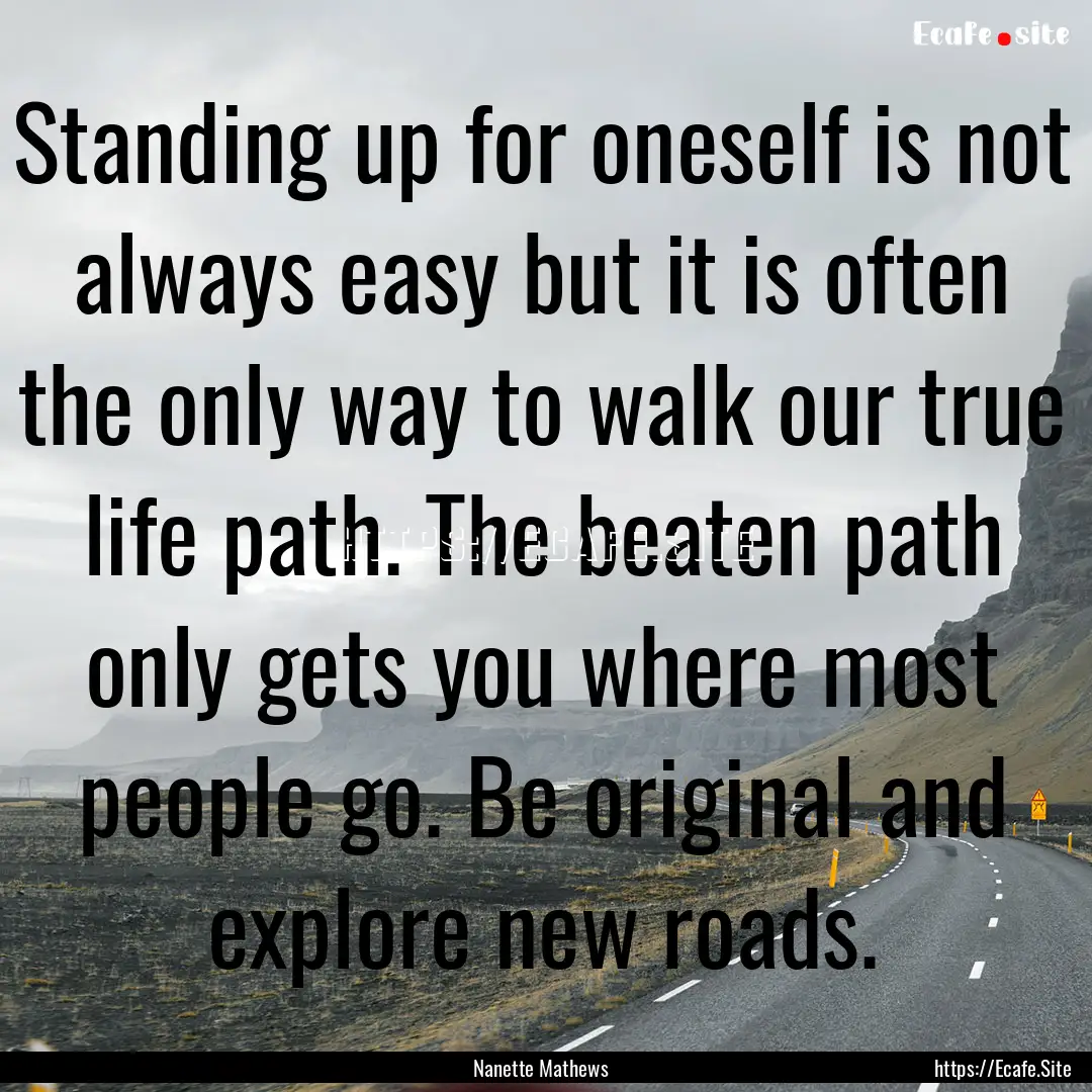 Standing up for oneself is not always easy.... : Quote by Nanette Mathews