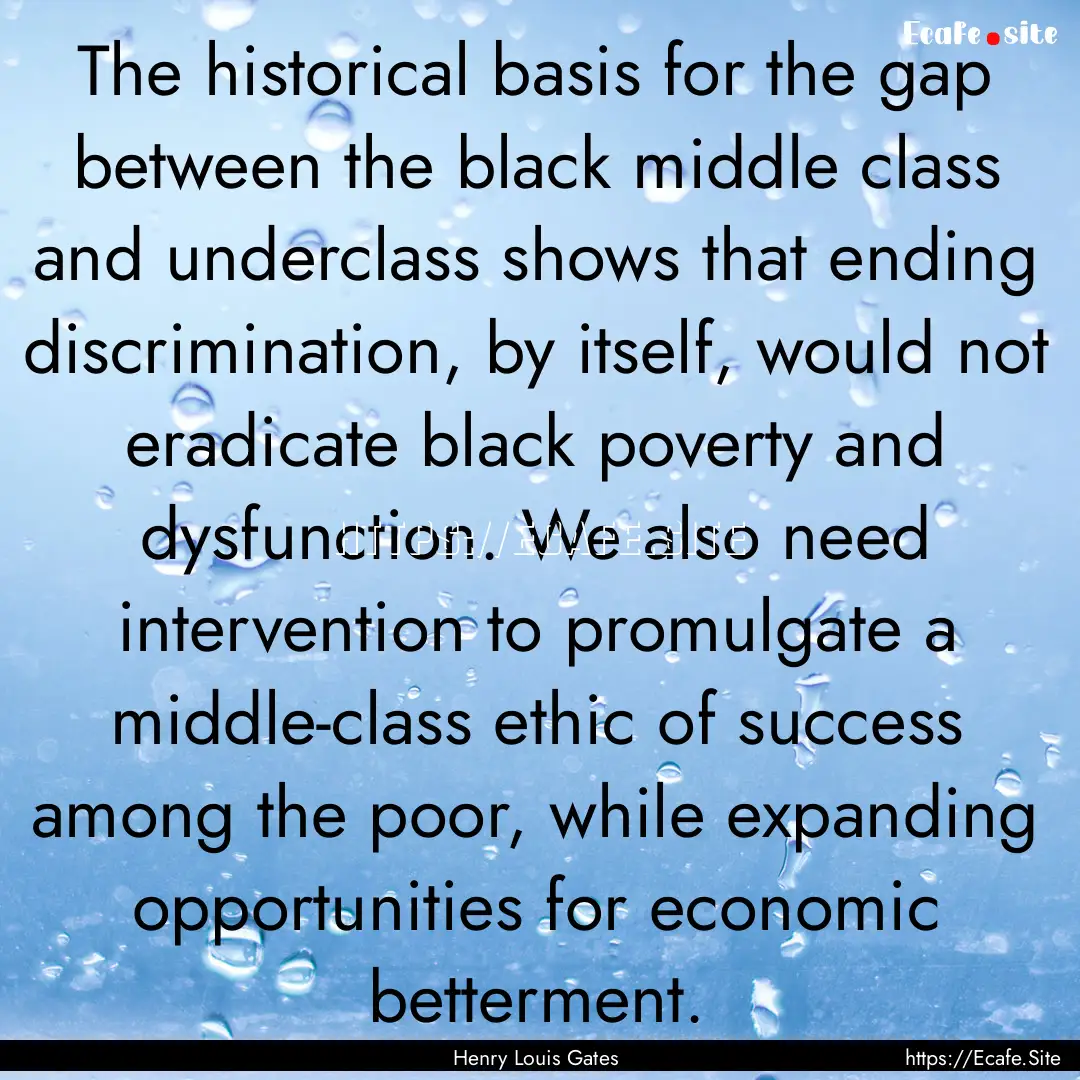 The historical basis for the gap between.... : Quote by Henry Louis Gates