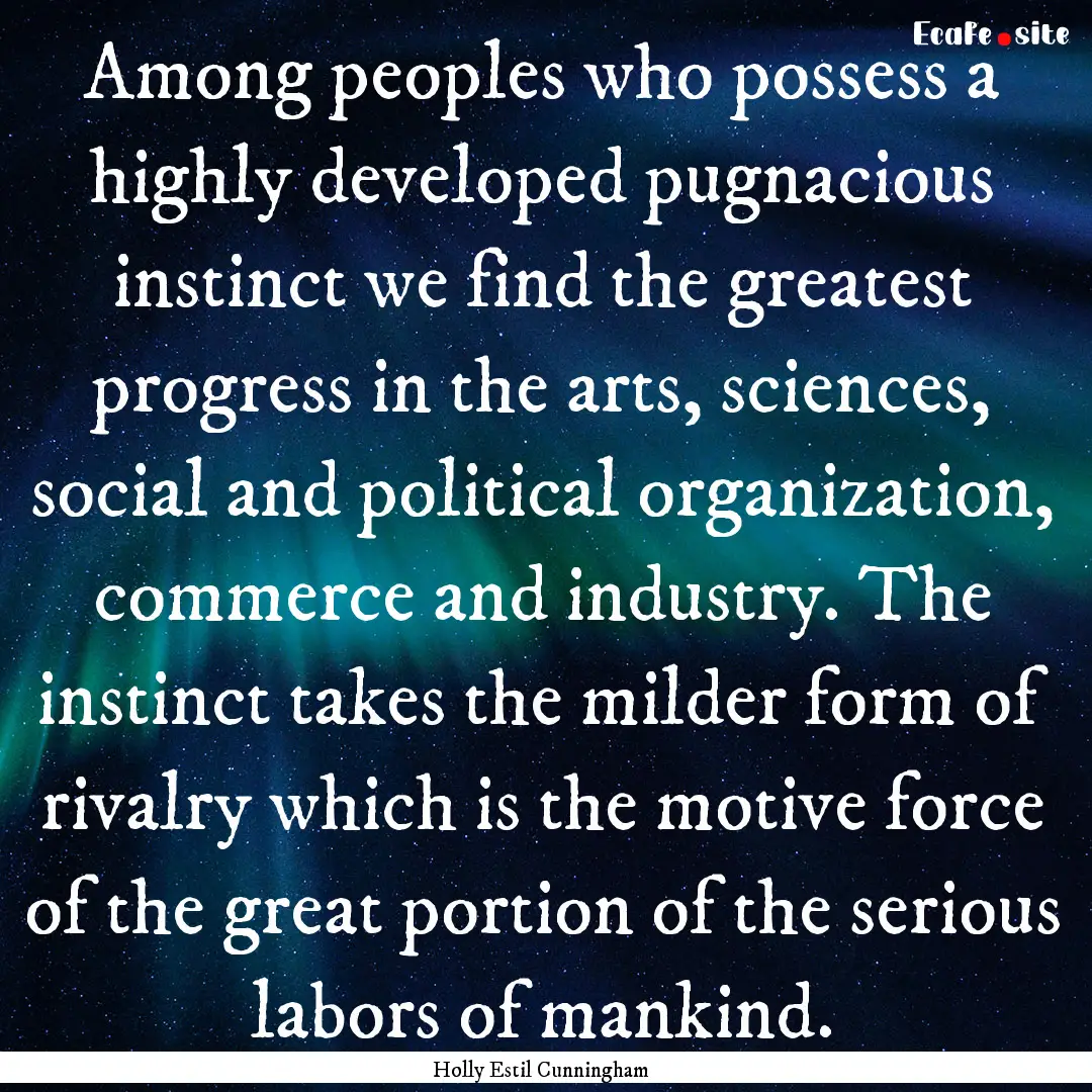 Among peoples who possess a highly developed.... : Quote by Holly Estil Cunningham