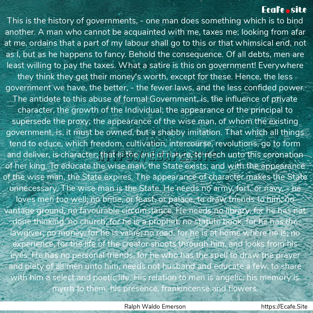 This is the history of governments, - one.... : Quote by Ralph Waldo Emerson