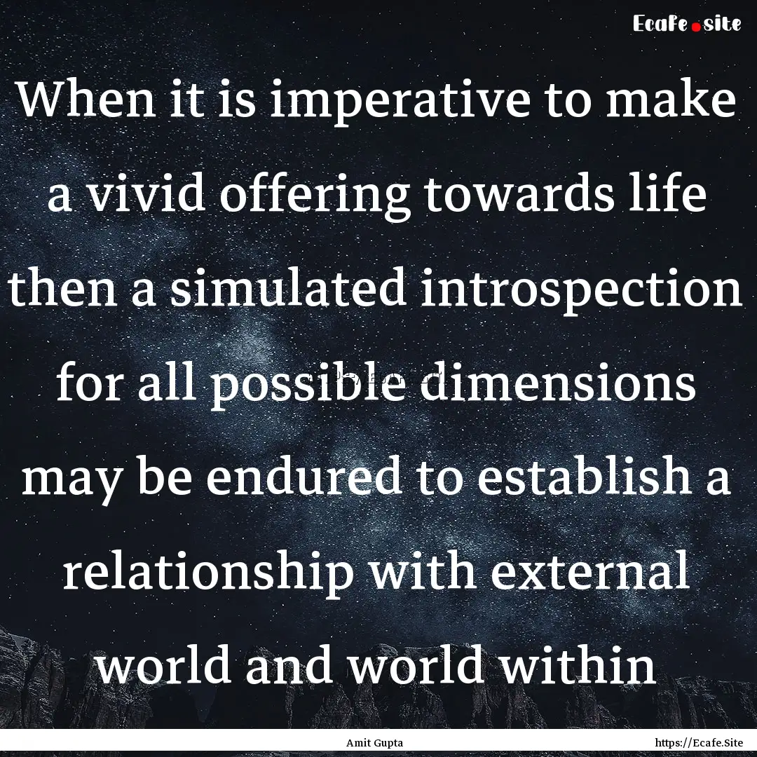 When it is imperative to make a vivid offering.... : Quote by Amit Gupta