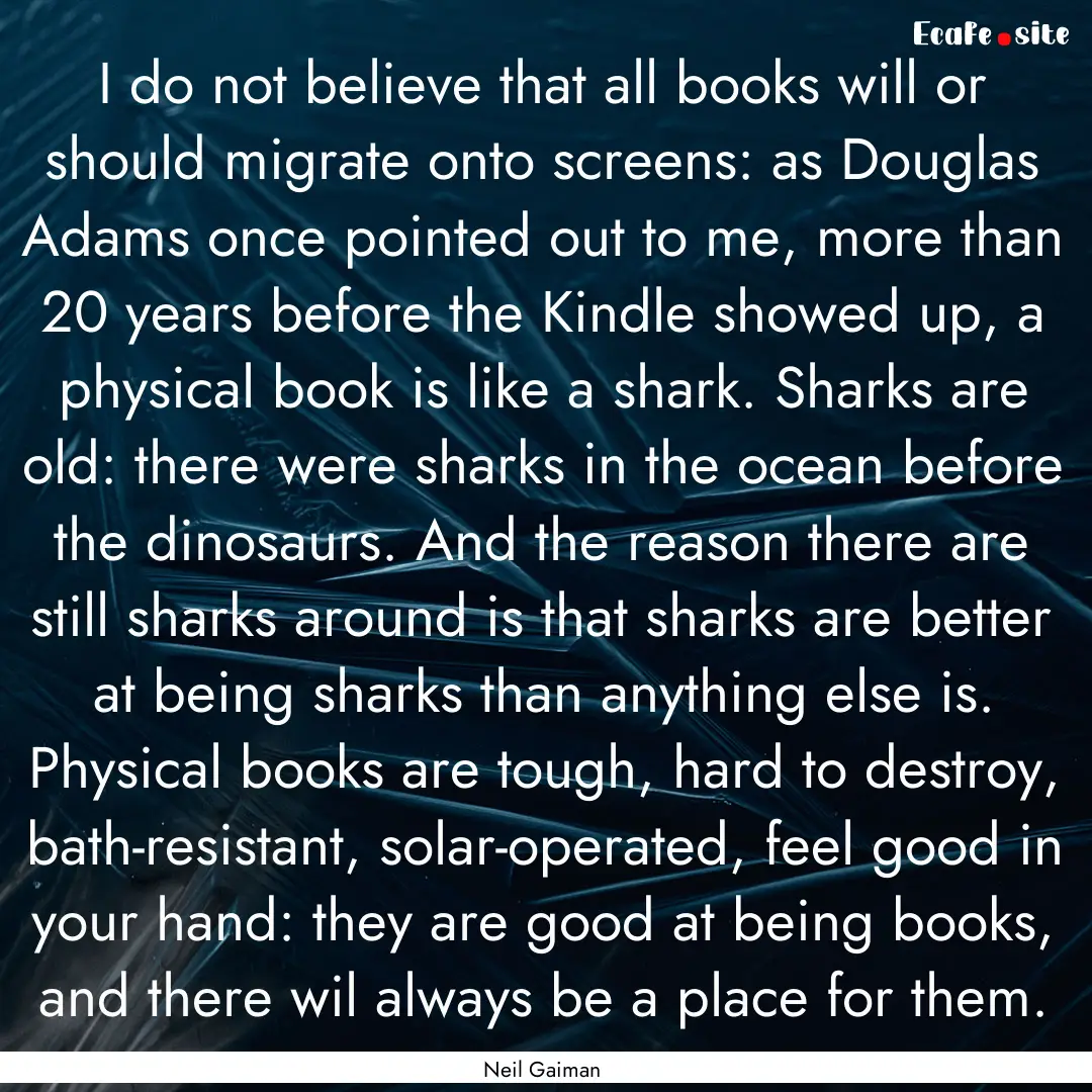 I do not believe that all books will or should.... : Quote by Neil Gaiman