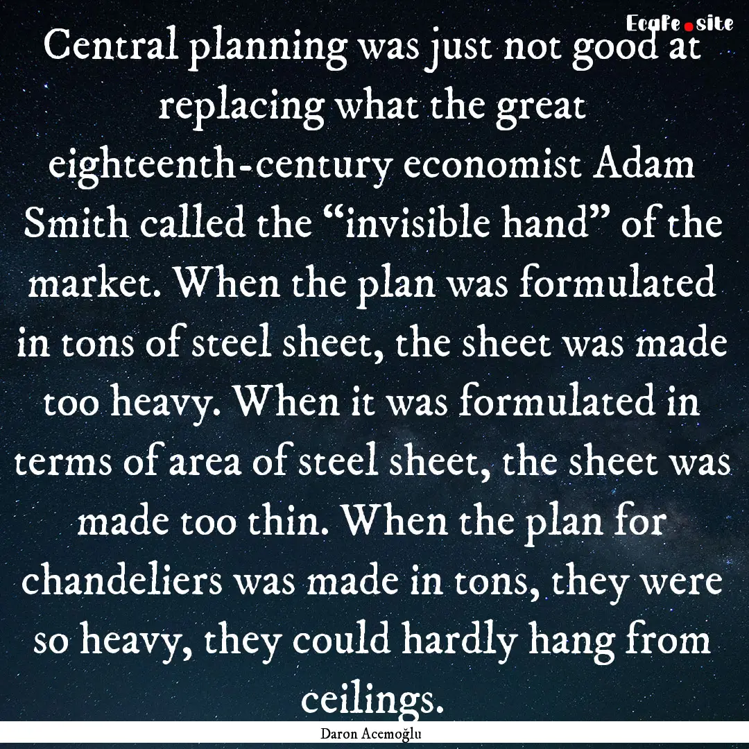 Central planning was just not good at replacing.... : Quote by Daron Acemoğlu