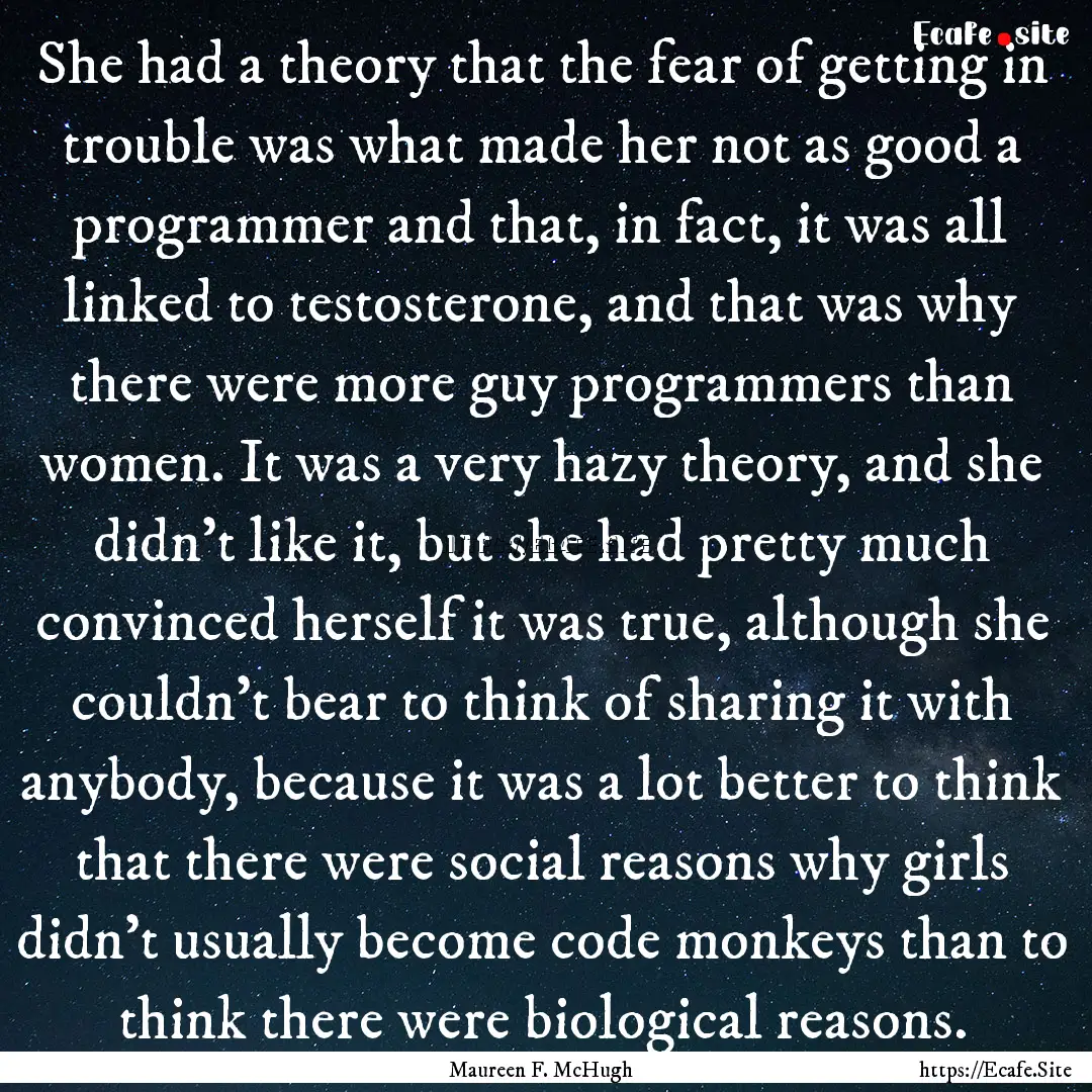 She had a theory that the fear of getting.... : Quote by Maureen F. McHugh