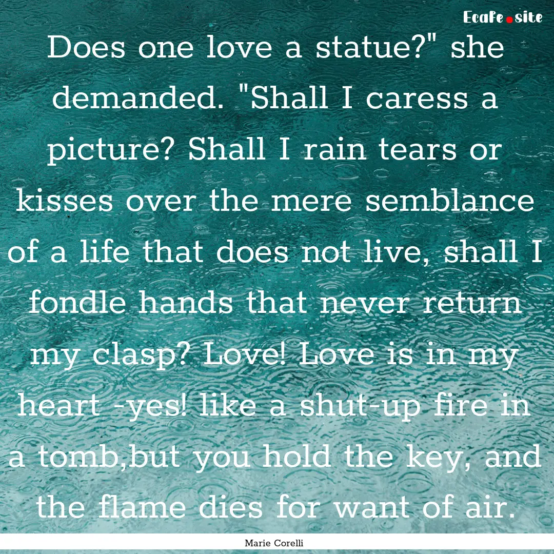 Does one love a statue?