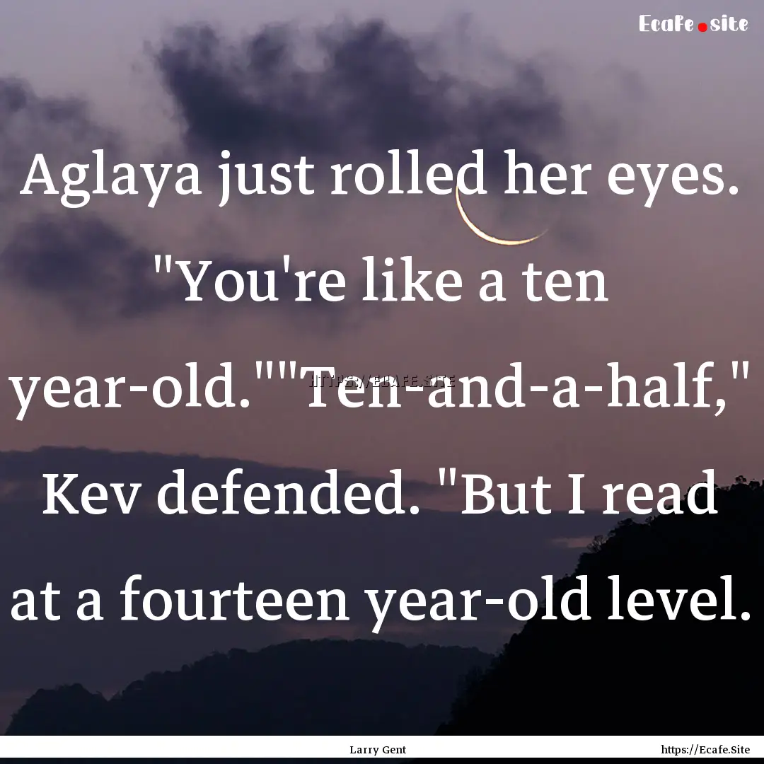 Aglaya just rolled her eyes. 