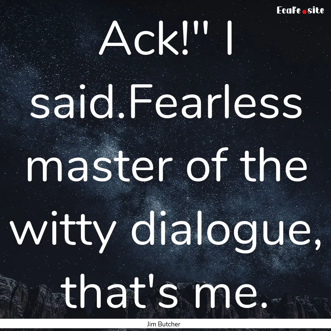 Ack!