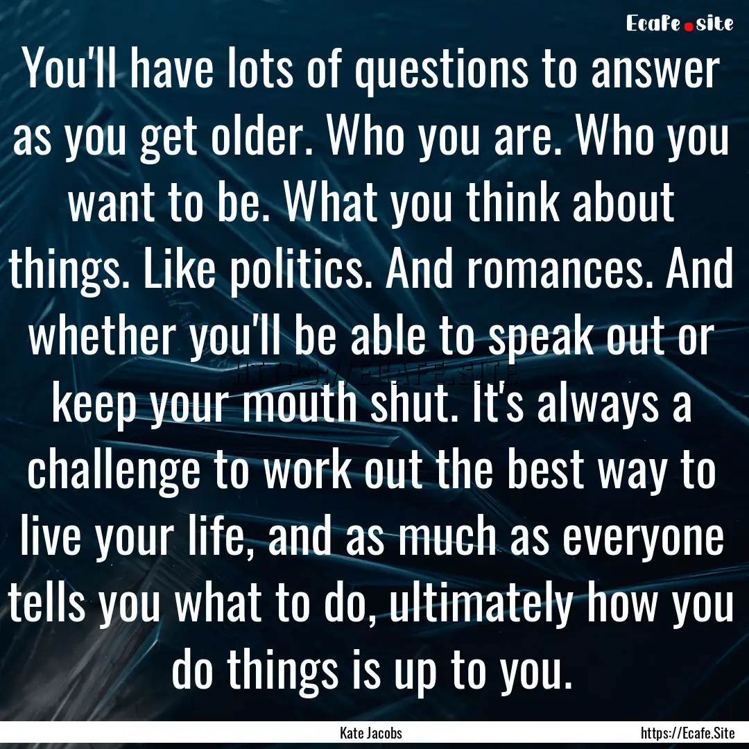 You'll have lots of questions to answer as.... : Quote by Kate Jacobs