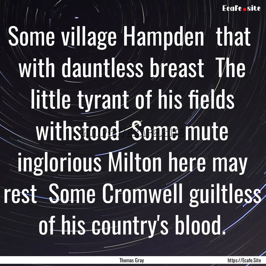 Some village Hampden that with dauntless.... : Quote by Thomas Gray