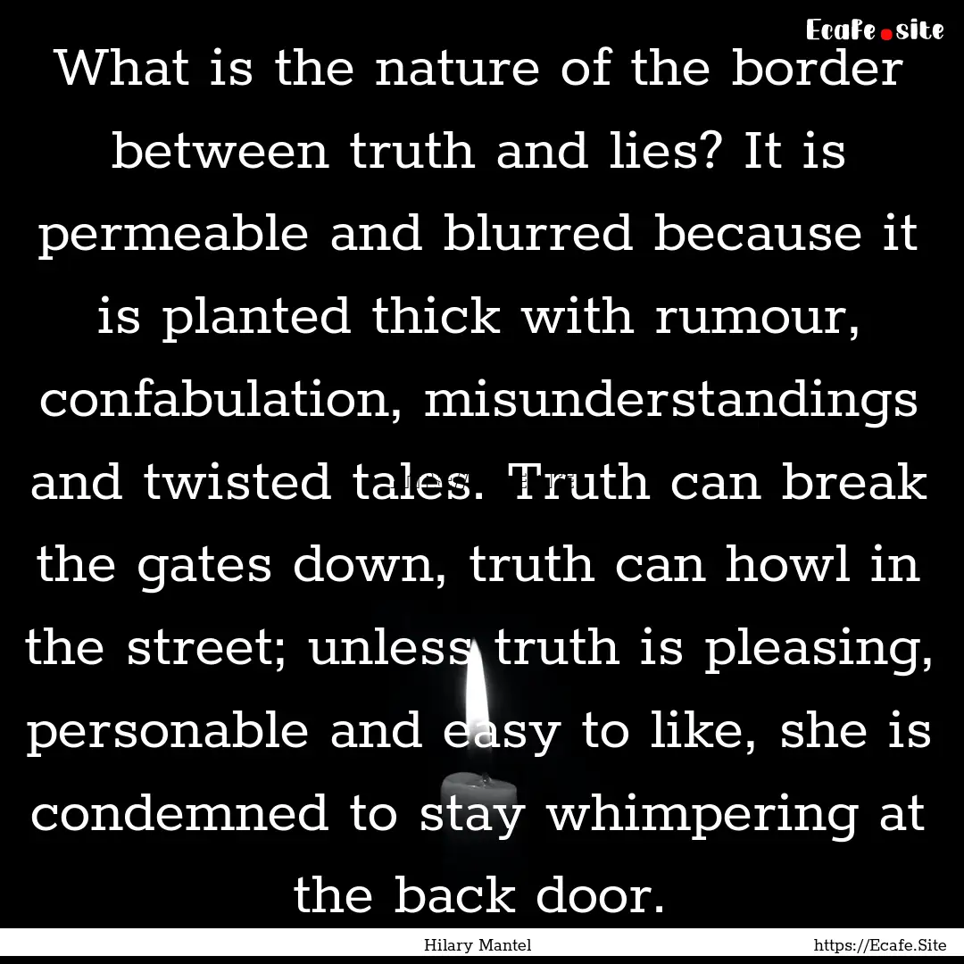 What is the nature of the border between.... : Quote by Hilary Mantel