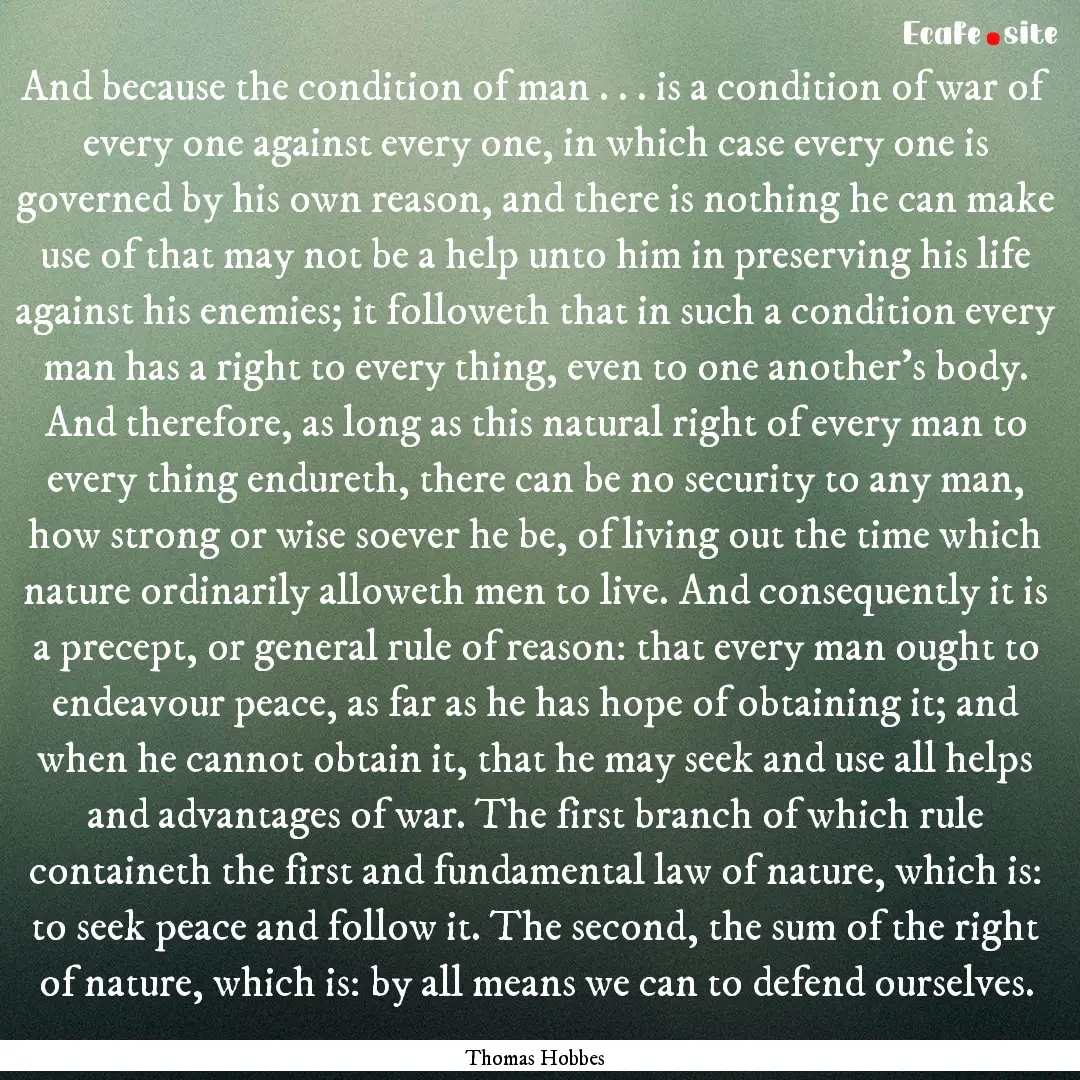 And because the condition of man . . . is.... : Quote by Thomas Hobbes