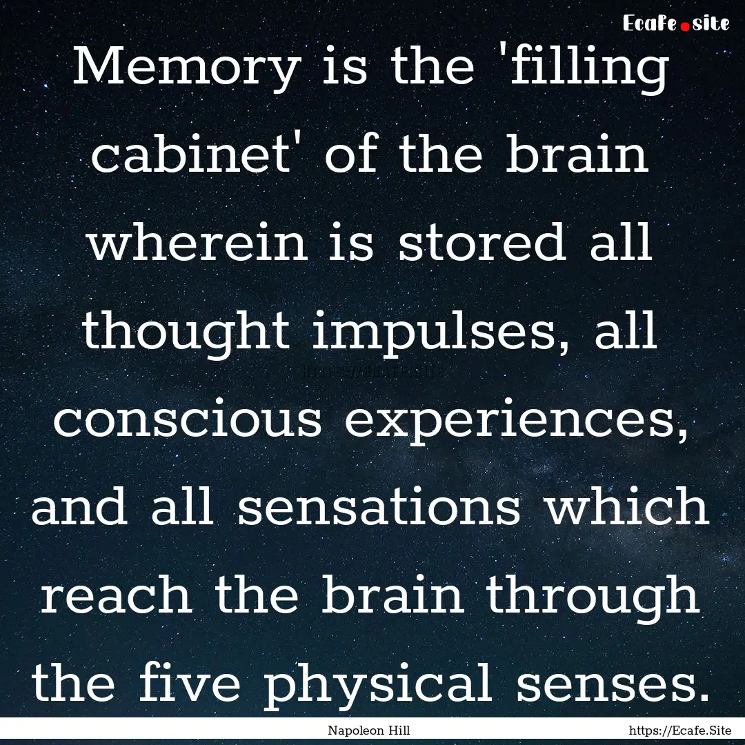 Memory is the 'filling cabinet' of the brain.... : Quote by Napoleon Hill