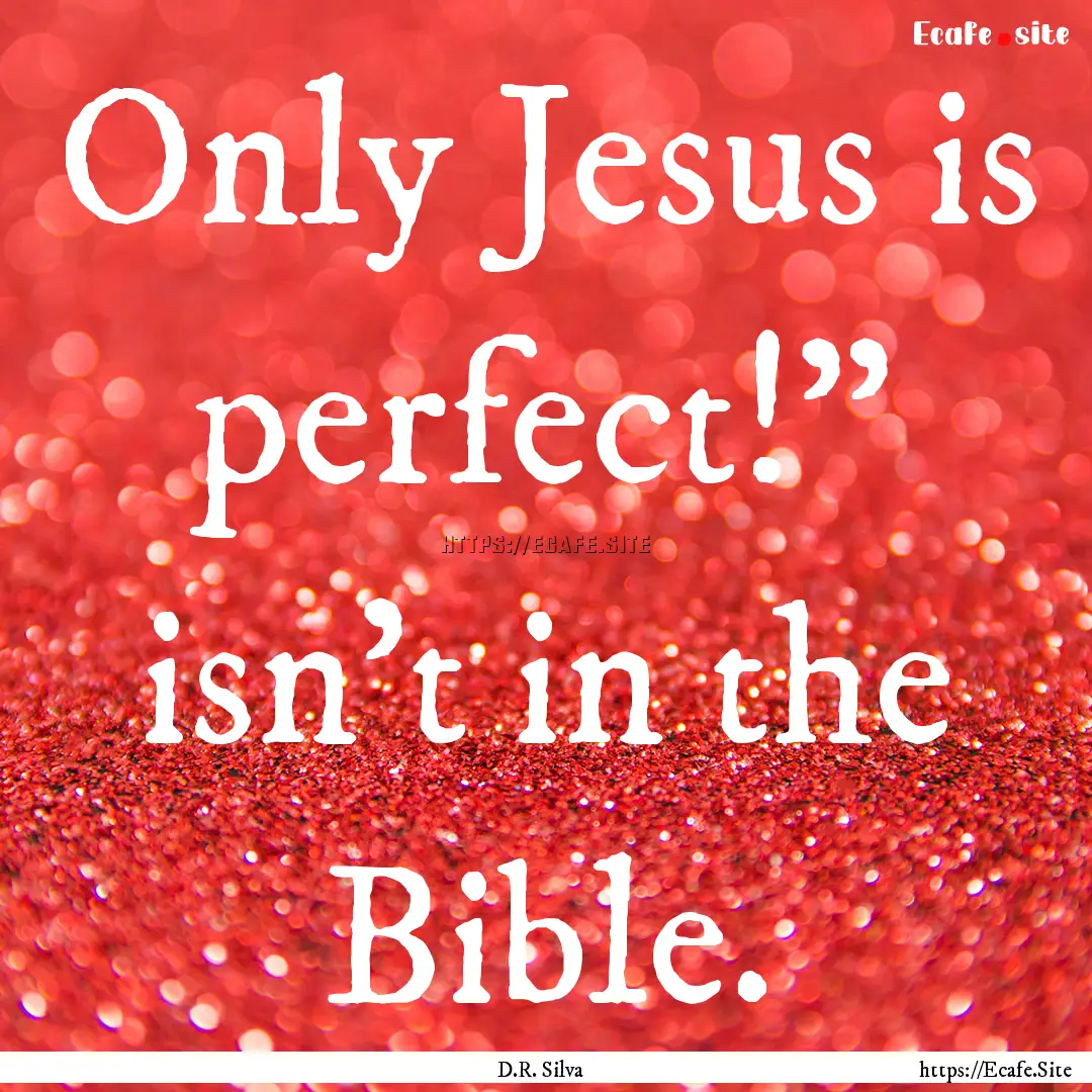 Only Jesus is perfect!