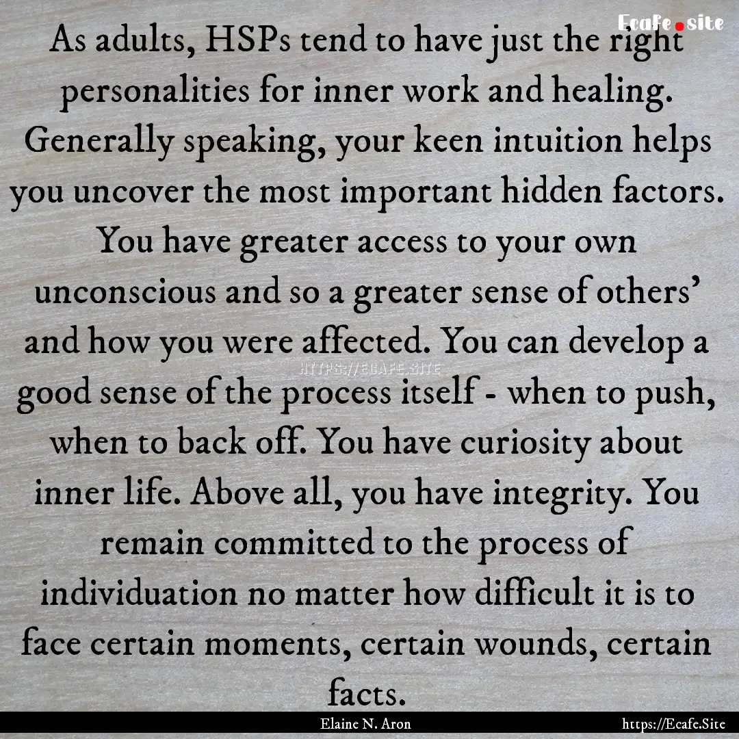 As adults, HSPs tend to have just the right.... : Quote by Elaine N. Aron