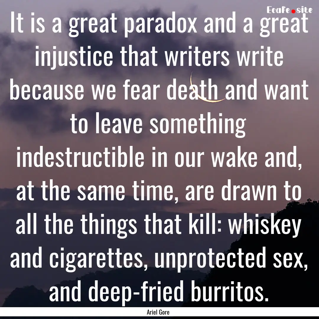 It is a great paradox and a great injustice.... : Quote by Ariel Gore