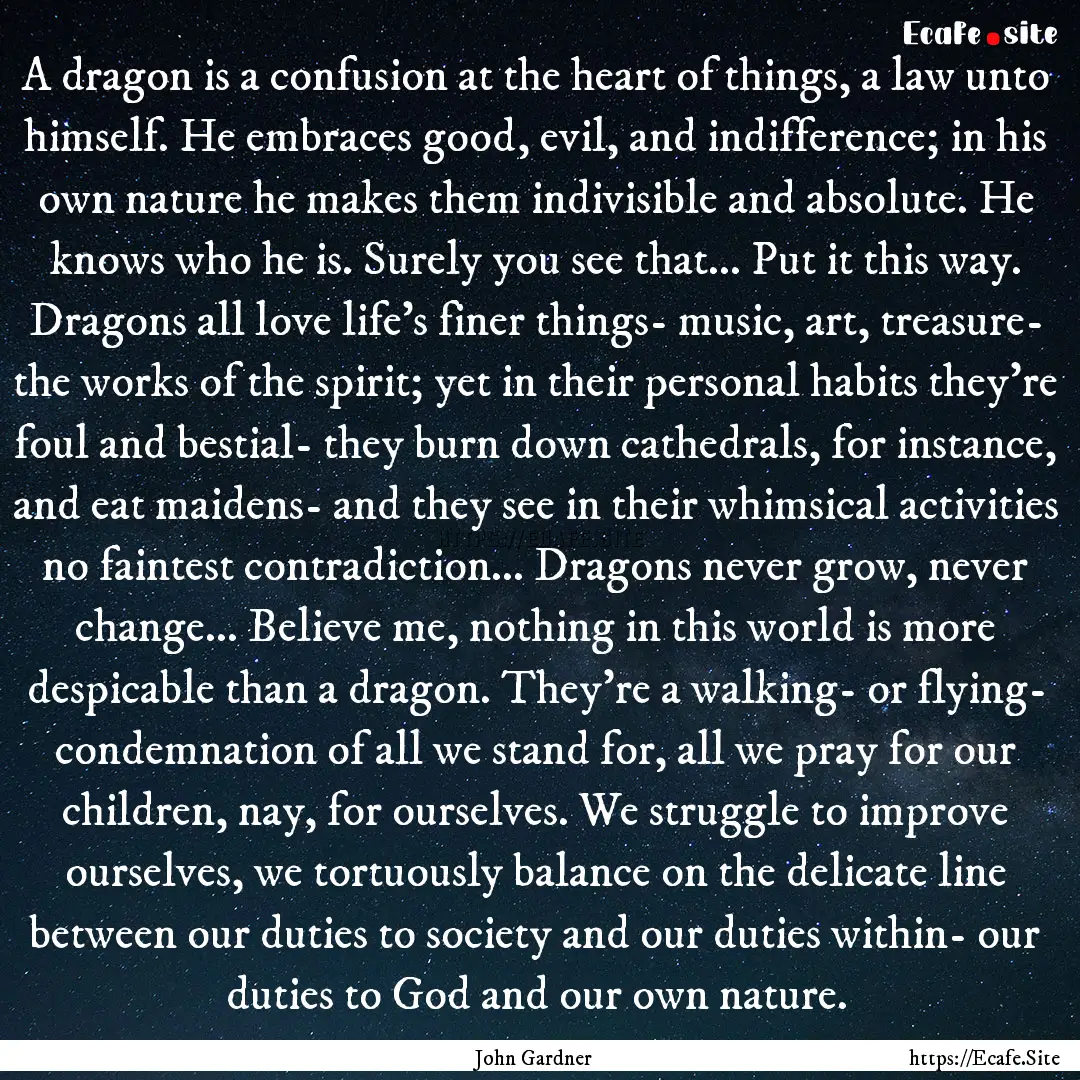 A dragon is a confusion at the heart of things,.... : Quote by John Gardner