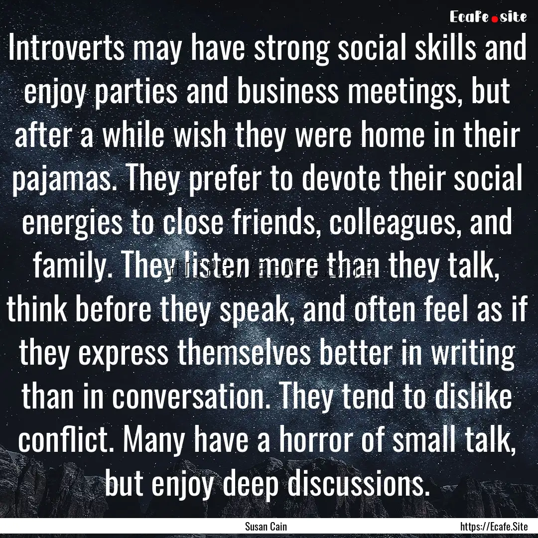 Introverts may have strong social skills.... : Quote by Susan Cain