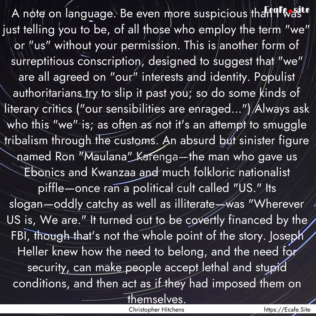 A note on language. Be even more suspicious.... : Quote by Christopher Hitchens