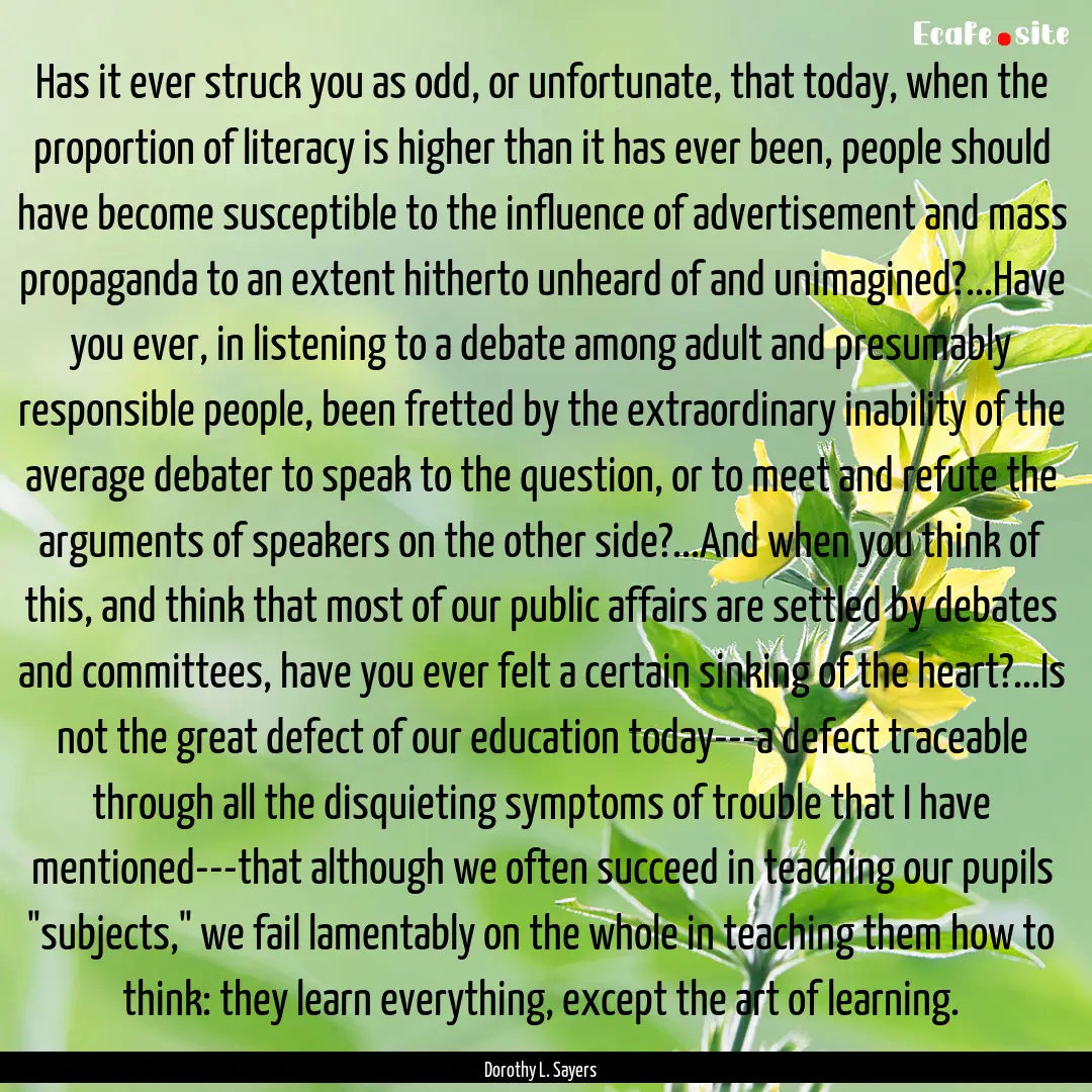 Has it ever struck you as odd, or unfortunate,.... : Quote by Dorothy L. Sayers