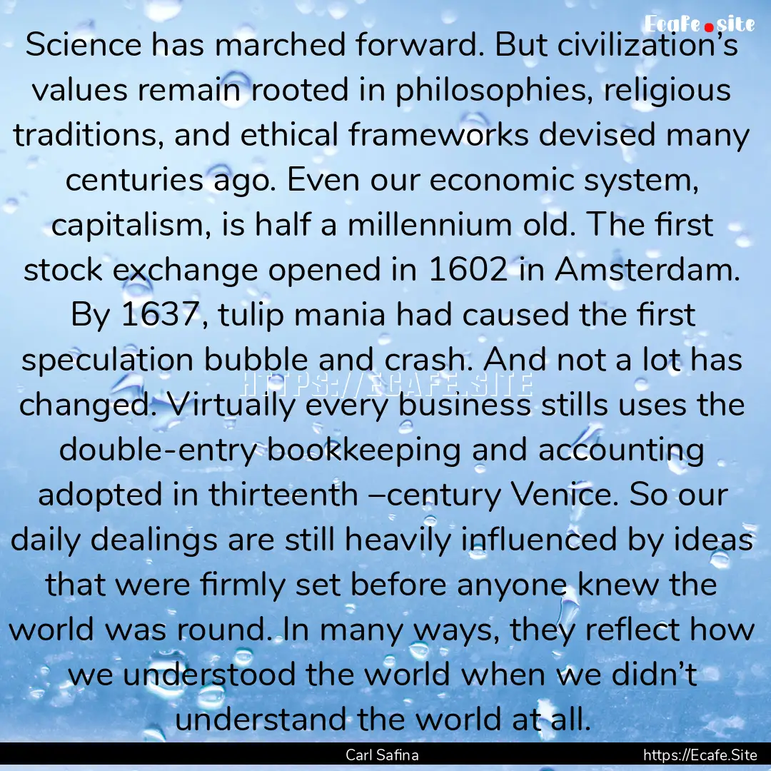 Science has marched forward. But civilization’s.... : Quote by Carl Safina