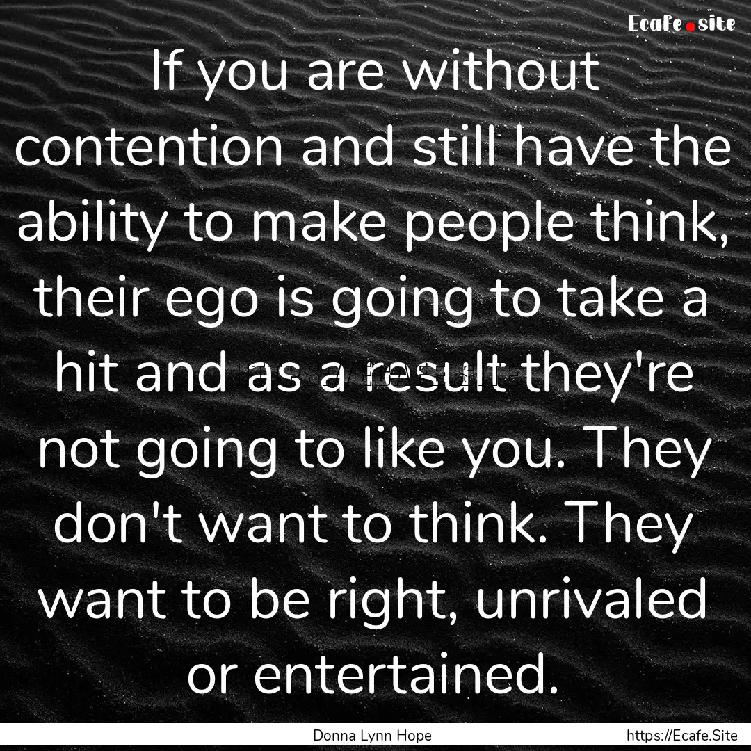 If you are without contention and still have.... : Quote by Donna Lynn Hope