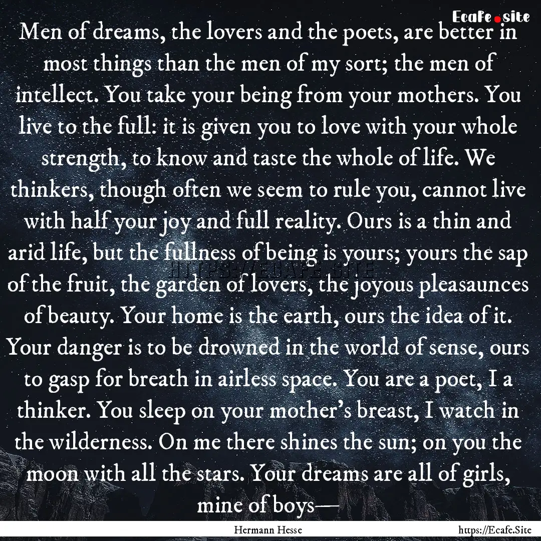 Men of dreams, the lovers and the poets,.... : Quote by Hermann Hesse