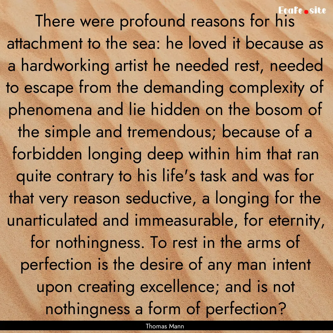 There were profound reasons for his attachment.... : Quote by Thomas Mann