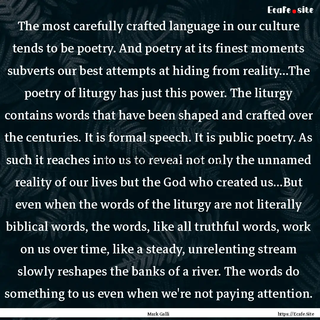 The most carefully crafted language in our.... : Quote by Mark Galli