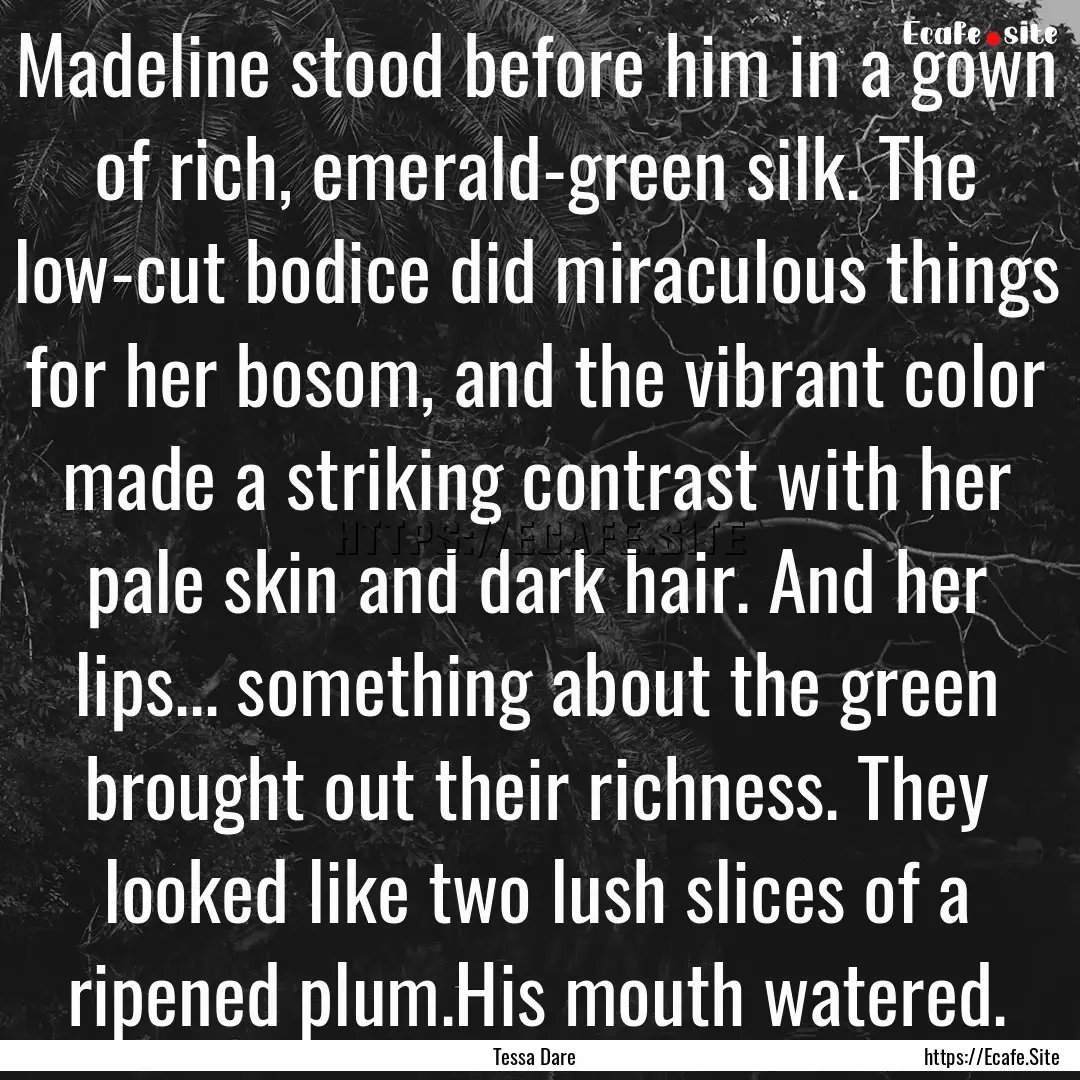 Madeline stood before him in a gown of rich,.... : Quote by Tessa Dare