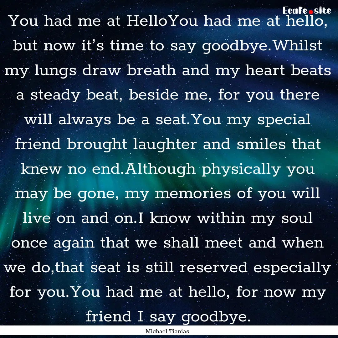 You had me at HelloYou had me at hello, but.... : Quote by Michael Tianias