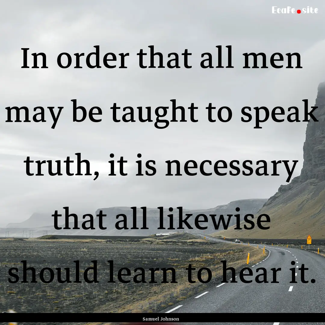 In order that all men may be taught to speak.... : Quote by Samuel Johnson