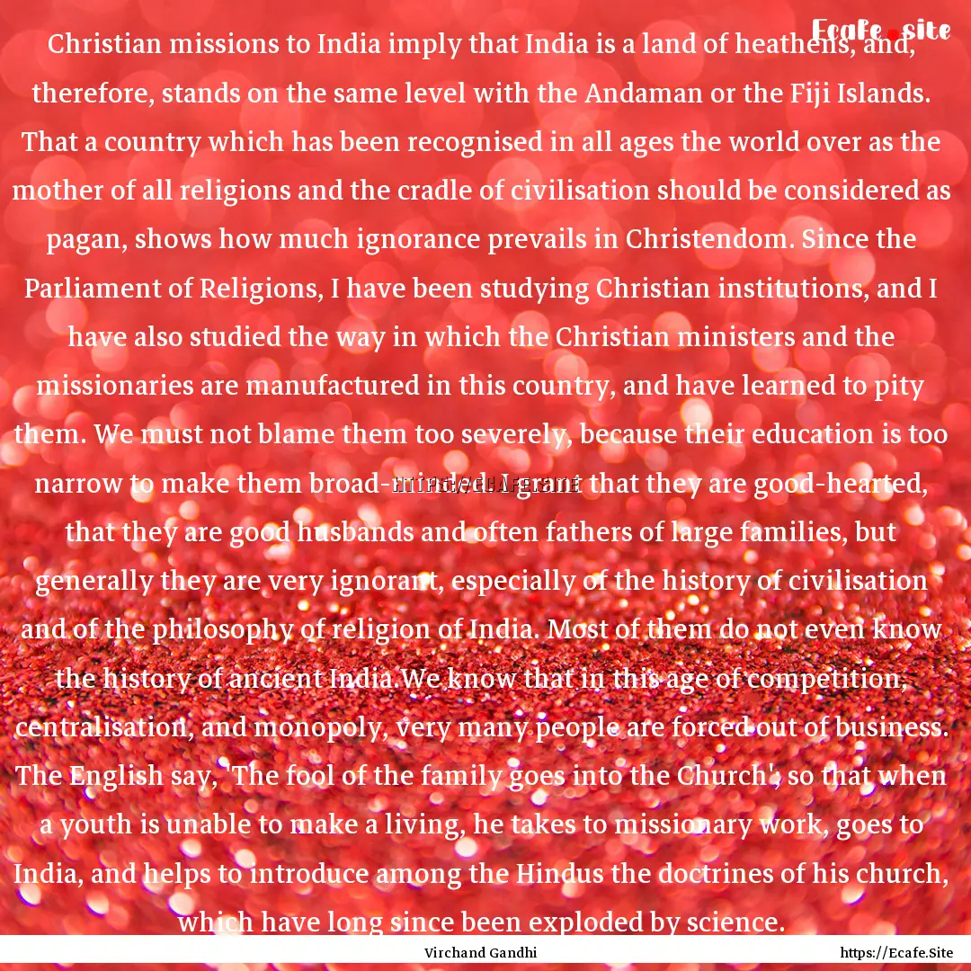 Christian missions to India imply that India.... : Quote by Virchand Gandhi