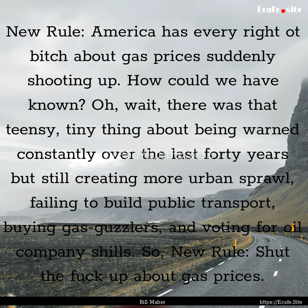 New Rule: America has every right ot bitch.... : Quote by Bill Maher