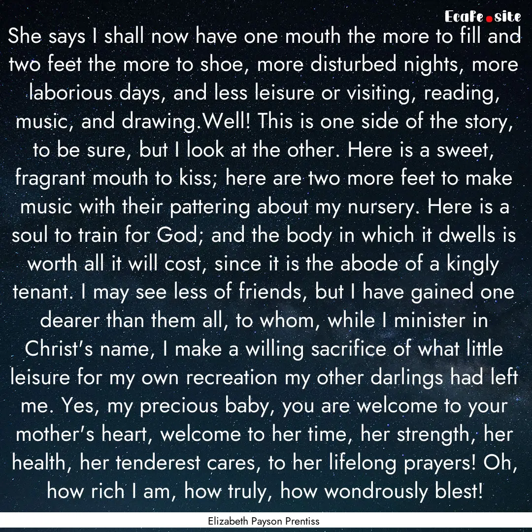 She says I shall now have one mouth the more.... : Quote by Elizabeth Payson Prentiss