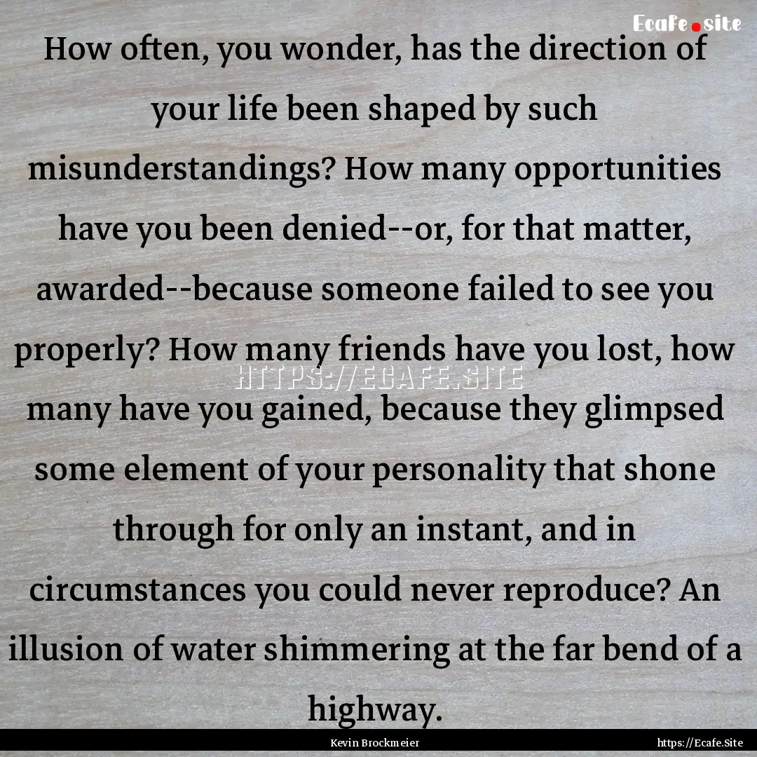 How often, you wonder, has the direction.... : Quote by Kevin Brockmeier